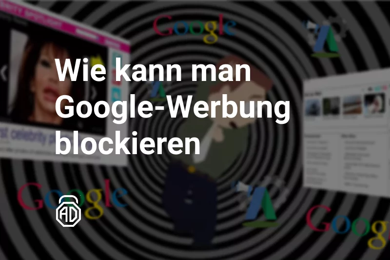 Wie kann man Google-Werbung blockieren