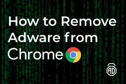 How to Get Rid of Adware on Chrome