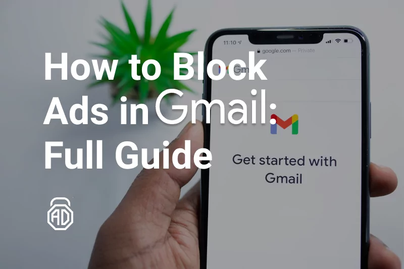 How to Block Ads in Gmail: Full Guide