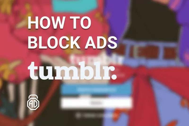 How to Block Ads on Tumblr