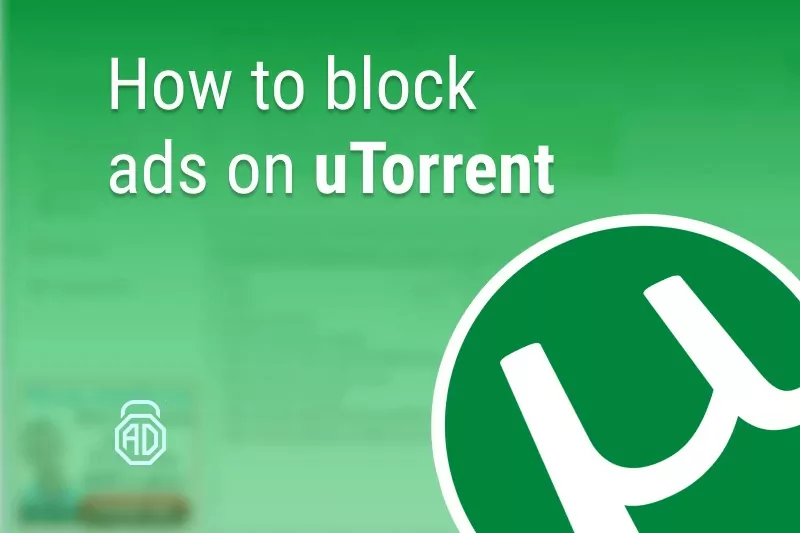 How to Block Ads on uTorrent [2023 Update]