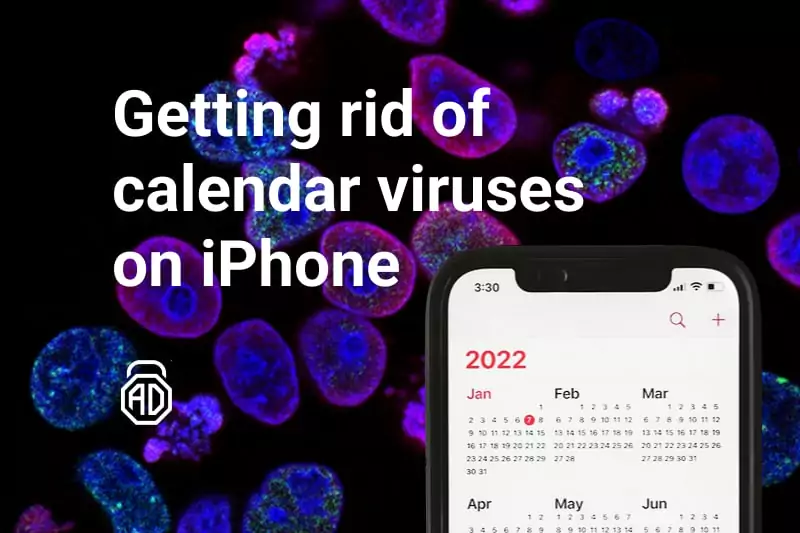 How to Get Rid of &#8220;Calendar Viruses&#8221; on your iPhone and Prevent Getting them in the Future?