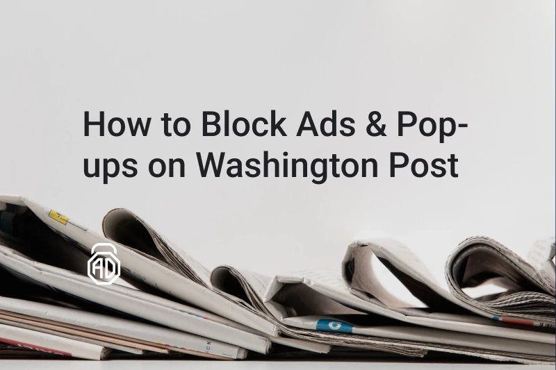 How to Block Annoying Ads on Washington Post