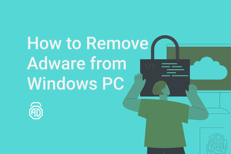 How to Remove Adware from Windows PC [Win 10]