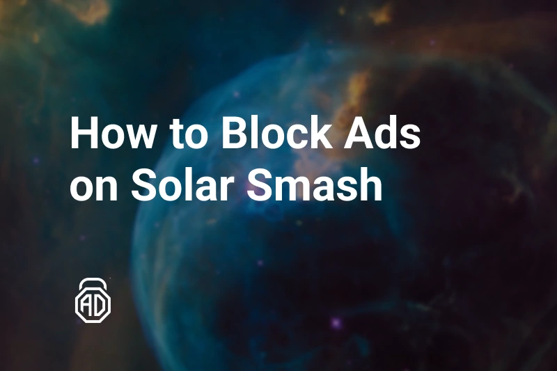 How to Block Ads on Solar Smash