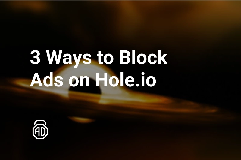 3 Ways to Block Ads on Hole.io
