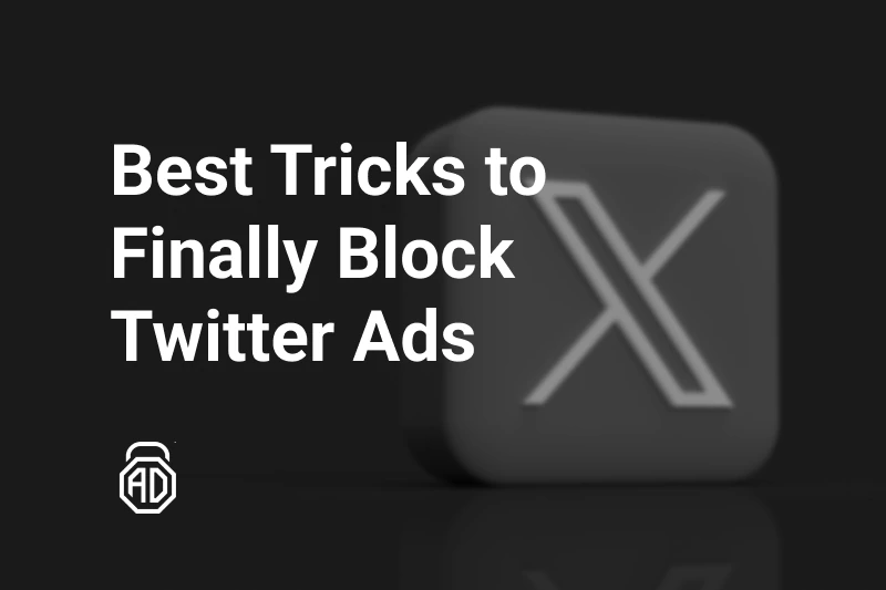 Best Tricks to Finally Block Twitter Ads