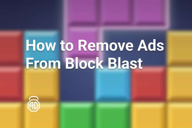 How to Block Ads in Block Blast Once And For All