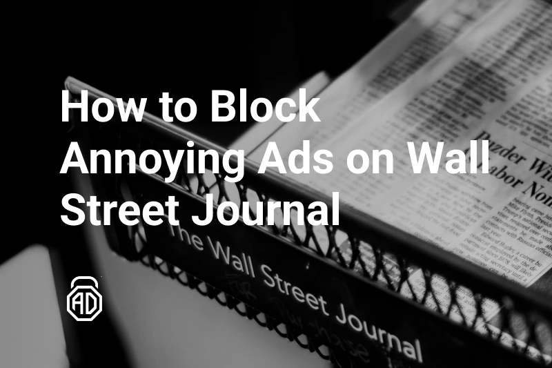 How to Block Annoying Ads on Wall Street Journal