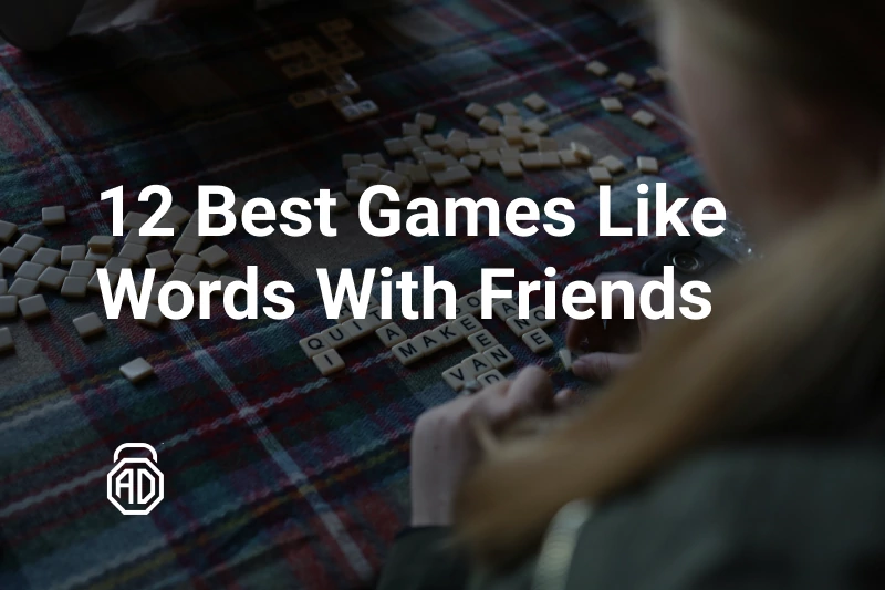 Top 12 Alternative Games Like Words With Friends