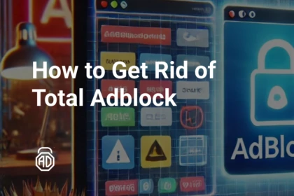 How to Uninstall Total Adblock and Find a Better Alternative (2026)