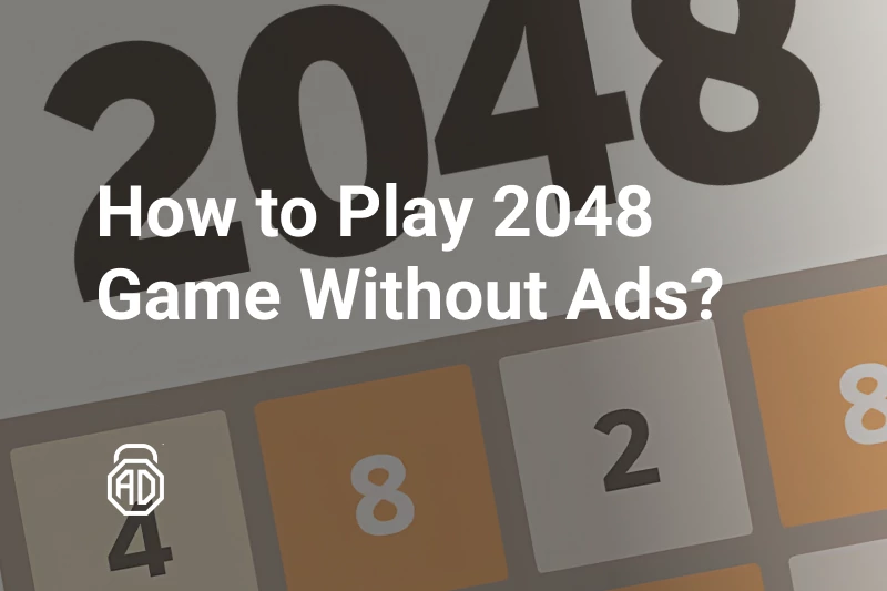 How to Play 2048 With No Ads?