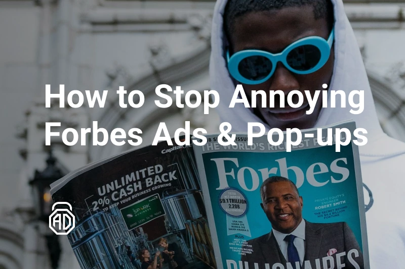 <strong>How to Stop Annoying Forbes Ads &amp; Pop-ups</strong>