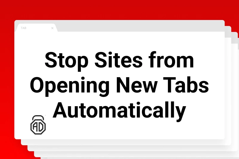 How to Stop Sites from Opening New Tabs Automatically