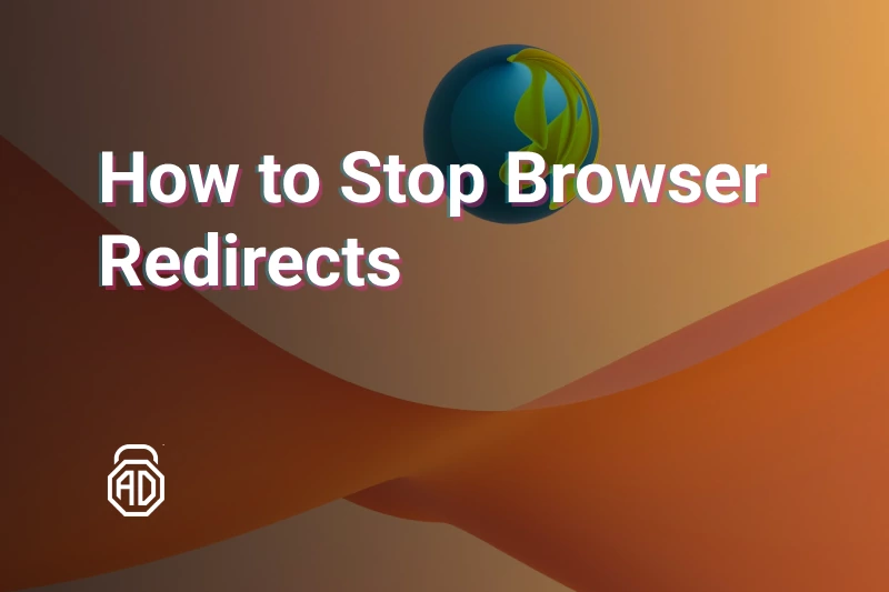 How to Stop Browser Redirects in Chrome, Firefox, Edge, and Safari