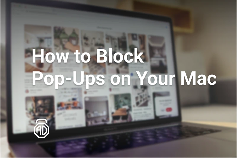 How to Block Pop-Ups on Your Mac