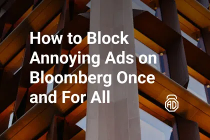 How to Block Annoying Ads on Bloomberg Once and For All